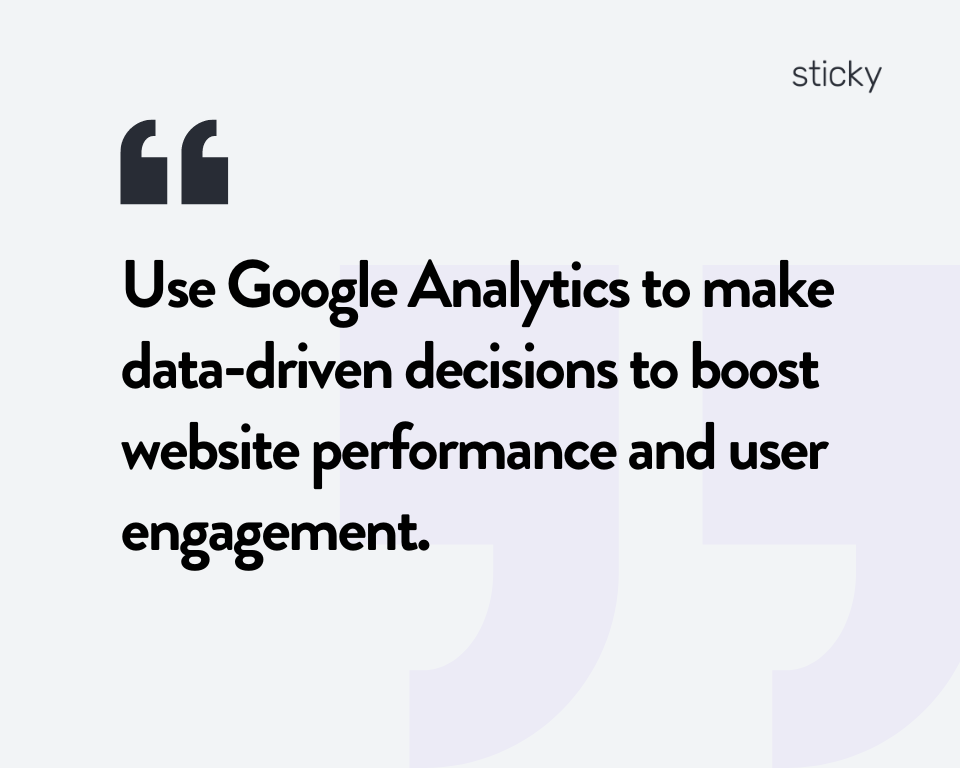 infographic stating use Google Analytics to make data driven decisions to boost website performance and user agreement